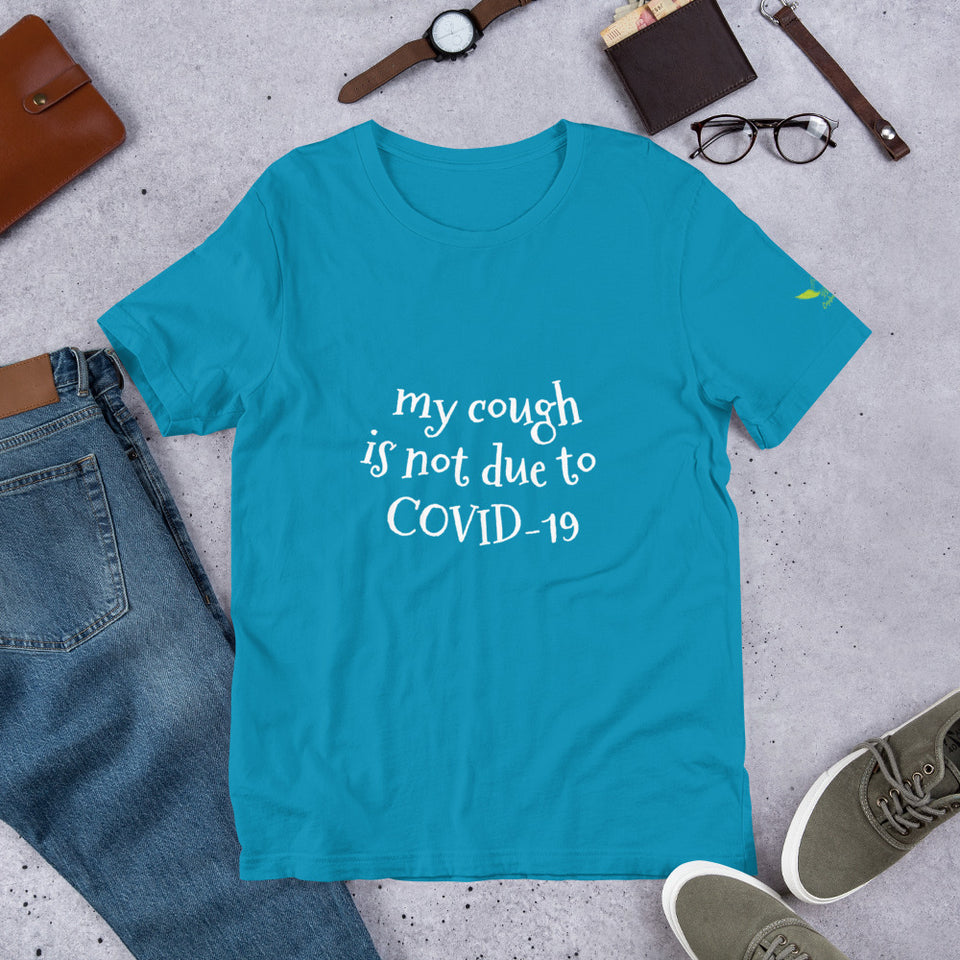 Funny My Cough Is Not Due to COVID T-shirt