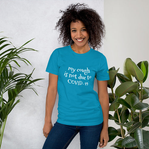 Woman in Turquoise T-shirt with My Cough is not due to COVID-19 on the front and 333 Explosion logo on left sleeve also available t-shirts colors blue, true royal, dark grey heather, berry, heather forest, autumn, aqua, heather orchid