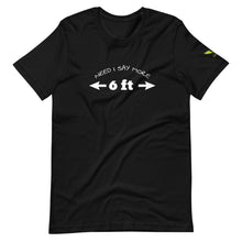 Load image into Gallery viewer, Stay 6 Feet Away T-shirt
