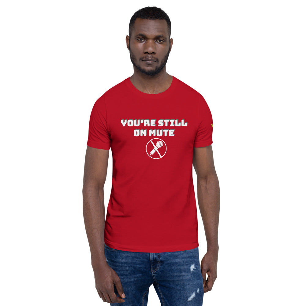 man in red t-shirt with You're still on mute with image of a crossed out mic. 333 Explosion logo on left sleeve. t-shirt colors available true royal, leaf, athletic heather, yellow